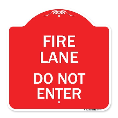 Signmission Designer Series Sign-Fire Lane Do Not Enter, Red & White Aluminum Sign, 18" x 18", RW-1818-23986 A-DES-RW-1818-23986
